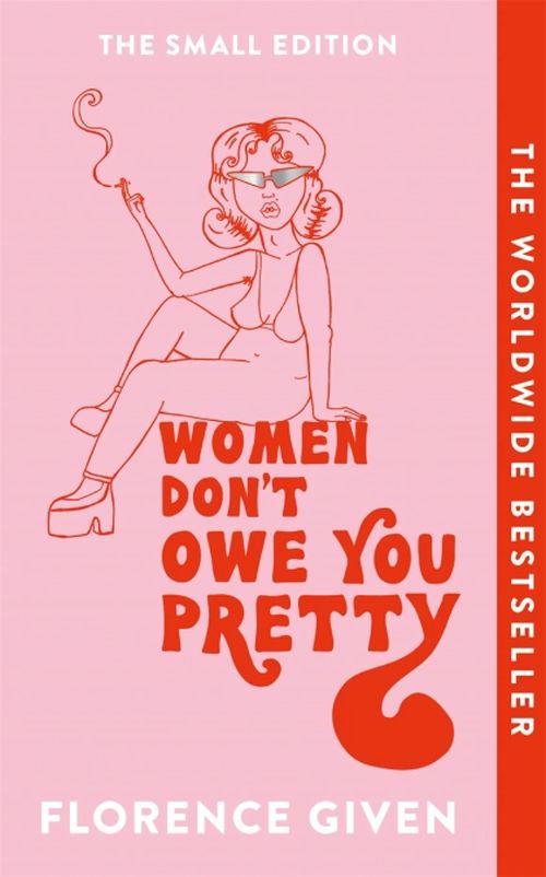 Women Don't Owe You Pretty: The SMALL Edition (PB) - A-format