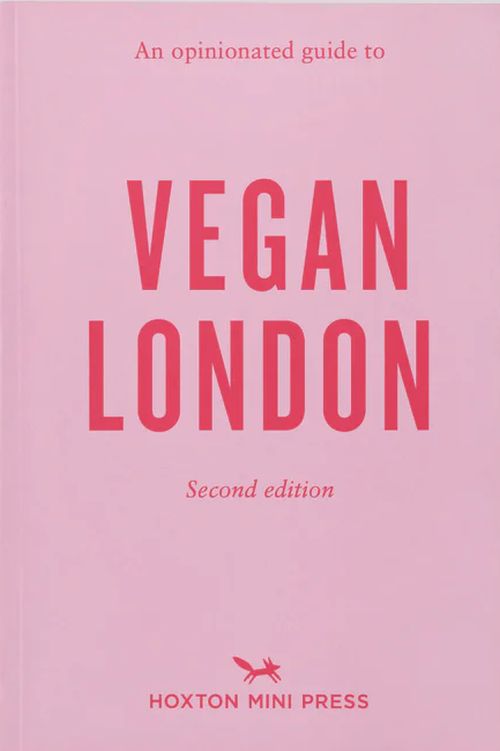 Vegan London, An Opinionated Guide To