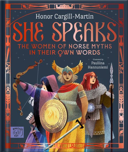She Speaks: The Women of Norse Myths in their Own Words (HB)