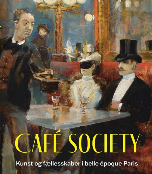 Cafe Society: Kunst og fællesskaber i belle epoque Paris (HB)