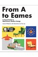 From A to Eames: A Visual Guide to Mid-Century Modern Design (HB)