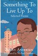 Something To Live Up to - Selected Poems (PB)