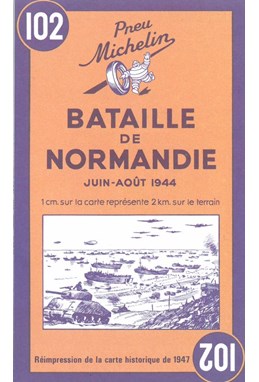 Battle of Normandy - Bataille de Normandie: June-August 1944, Michelin 102