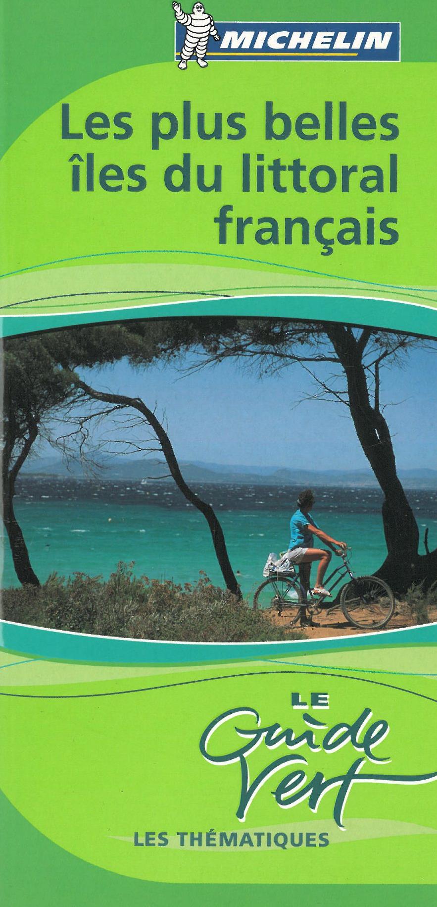 Les plus belles iles du littoral francais*, Michelin guide vert
