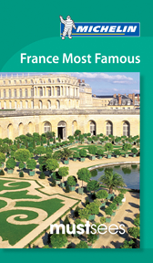 France: Most Famous Places, Michelin Must Sees (1st ed. Mar. 13)