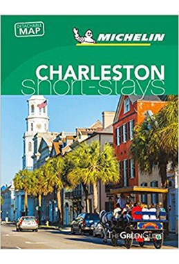 Short Stays Charleston, Michelin Green Guide (1st ed. July 18)