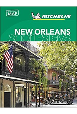 Short Stays New Orleans, Michelin Green Guide (1st ed. July 18)