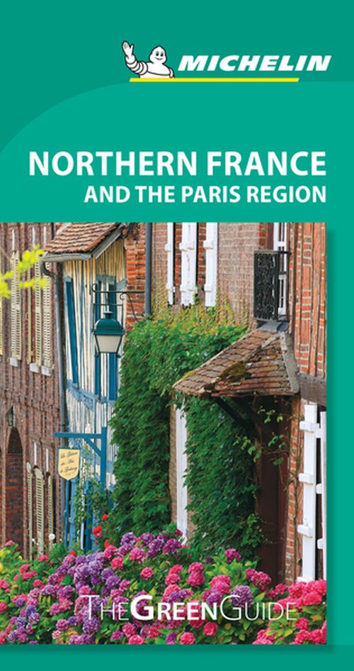 Northern France and the Paris Region, Michelin Green Guide (Rev. ed. Mar. 19)