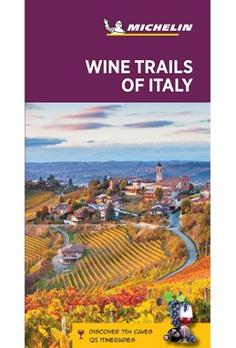Wine Trails of Italy, Michelin Green Guide* (4th ed. Oct. 20)