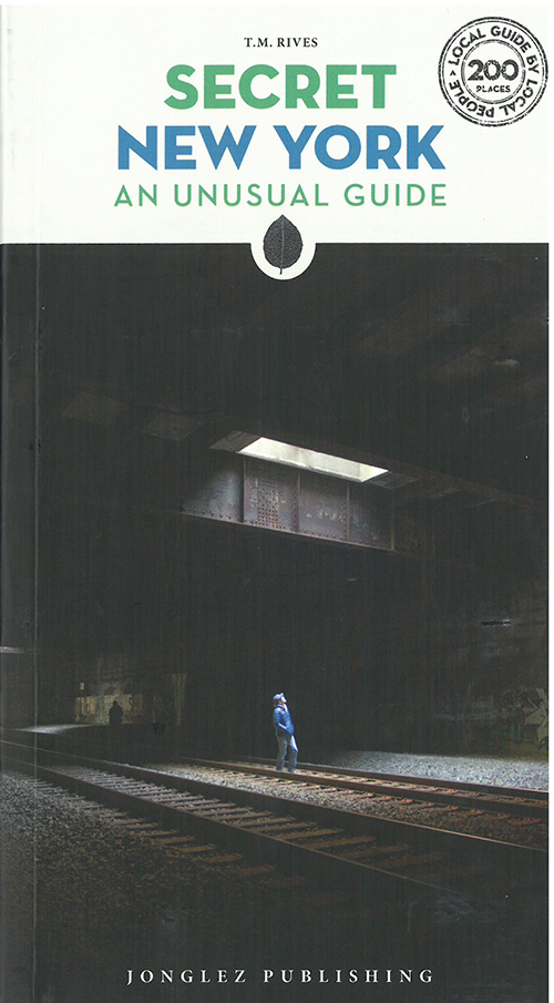 Secret New York: An unusual guide (2nd ed. Oct. 18)