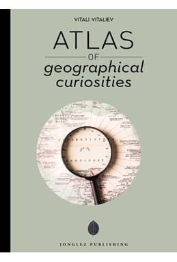 Atlas of Geographical Curiosities