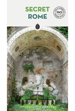 Secret Rome: An Unusual Travel Guide (8th ed. Apr. 25)