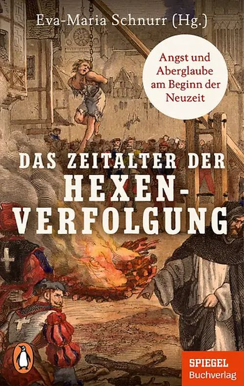 Das Zeitalder der Hexen-Verfolgung: Angst und Aberglaube am Beginn der Neuzeit (PB)