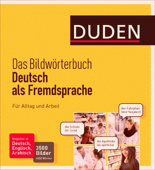 Duden: Das Bildwörterbuch - Deutsch als Fremdsprache. Für Alltag und Arbeit