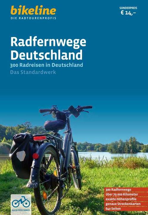 Radfernwege Deutschland: Die 300 Radreisen in Deutschlands