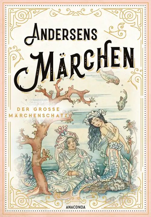 Andersens Märchen: Der grosse Märchenschatz