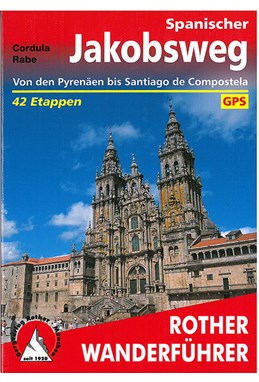 Spanischer Jakobsweg: Von den Pyrenäen bis Santiago de Compostela und weiter bis Finisterre und Muxia