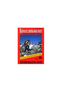 Bernese Oberland East: Interlaken, Grindelwald, Meiringen, Rother Walking Guide