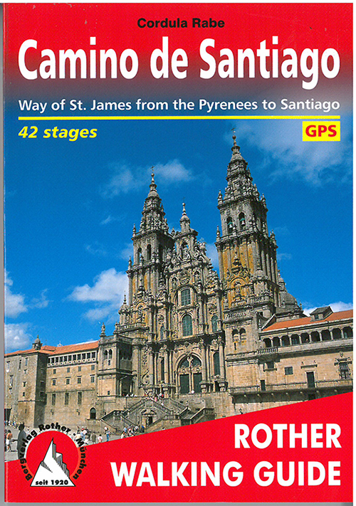 Camino de Santiago : Way of St. James from the Pyrenees to Santiago, Rother Walking Guide