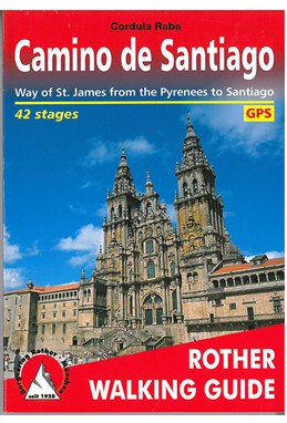 Camino de Santiago : Way of St. James from the Pyrenees to Santiago, Rother Walking Guide