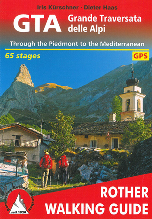 GTA: Grande Traversata delle Alpi:Through the Piedmont to the Mediterranean, Rother Walking Guide
