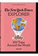 The New York Times Explorer. 100 Trips Around the World