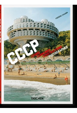 Frédéric Chaubin. CCCP. Cosmic Communist Constructions Photographed. 40th Ed.