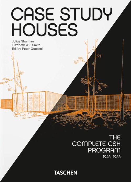 Case Study Houses: The Complete CSH Program 1945-1966