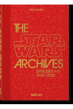Star Wars Archives, The. 1999-2005. 40th Ed.