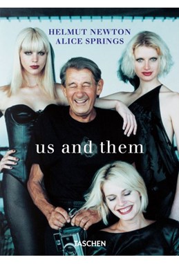 Helmut Newton & Alice Springs. Us and Them