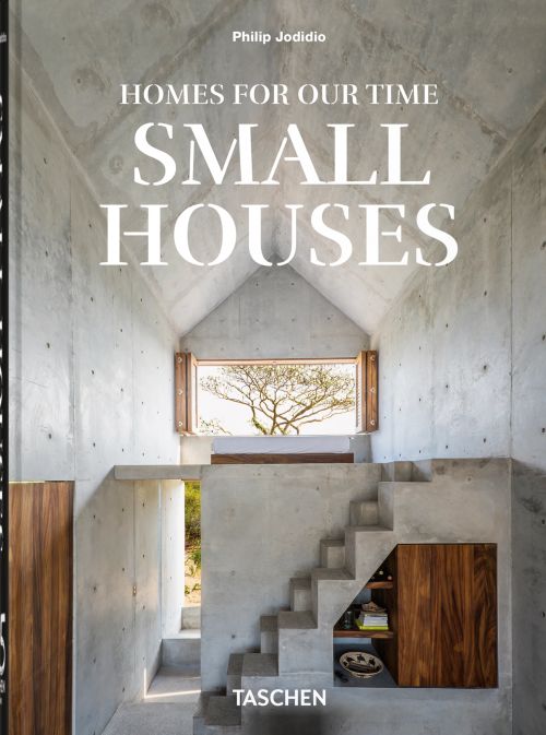 Homes For Our Time. Small Houses. 45th Ed.