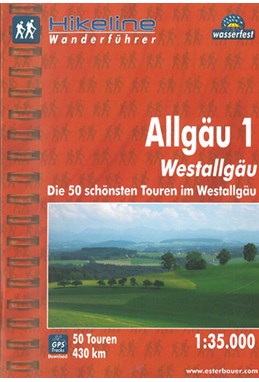 Allgäu 1: Westallgäu: Die 50 schönsten Touren im Westallgäu, Hikeline Wanderführer
