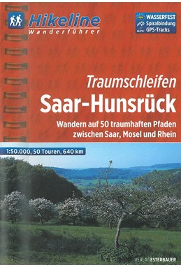 Traumschleifen Saar-Hunsrück: Wandern auf 50 traumhaften Pfaden zwischen Saar, Mosel und Rhein, Hikeline Wanderführer