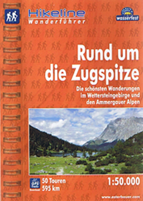 Rund um die Zugspitze: Die schönsten Wanderungen im Wettersteingebirge und den Ammergauer Alpen, Hikeline Wanderführer