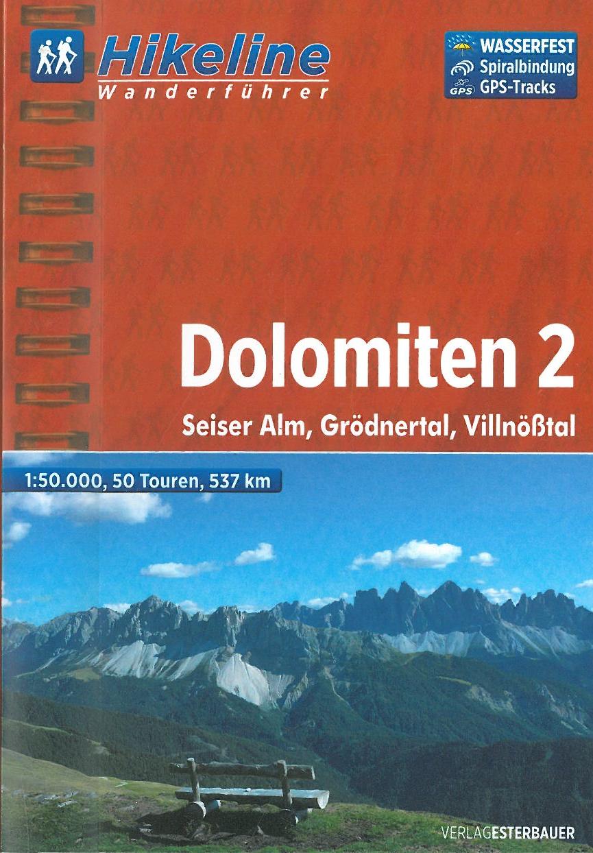 Dolomiten 2: Seiser Alm, Grödnertal, Villnösstal, Hikeline Wanderführer