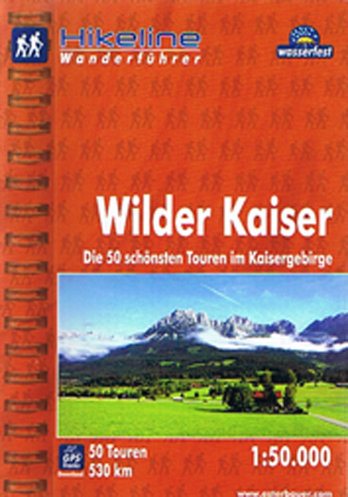 Wilder Kaiser: Die 50 schönsten Touren im Kaisergebirge, Hikeline Wanderführer