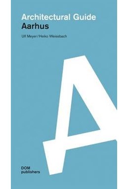 Aarhus: Architectural Guide