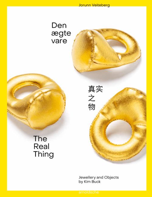 Real Thing, The - Den ægte vare: Jewellery and Objects by Kim Buck (HB)
