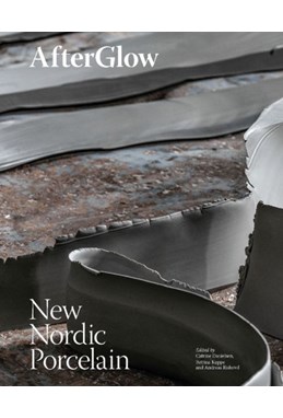 AfterGlow: New Nordic Porcelain (HB)
