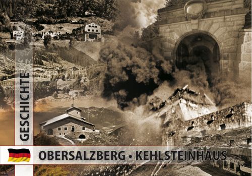Der Obersalzberg: Der Herrscher am Berg. Das Kehlsteinhaus und Adolf Hitler