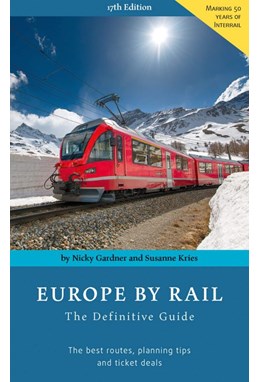 Europe by Rail: The Definitive Guide (17th ed. Apr. 2022)