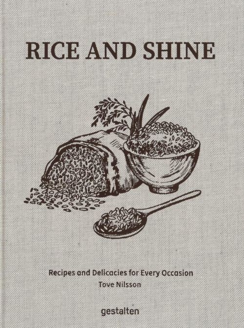 Rice and Shine: Recipes and Delicacies for Every Occasion (HB)