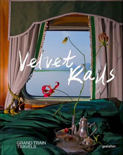 Velvet Rails: Grand Train Travels (HB)