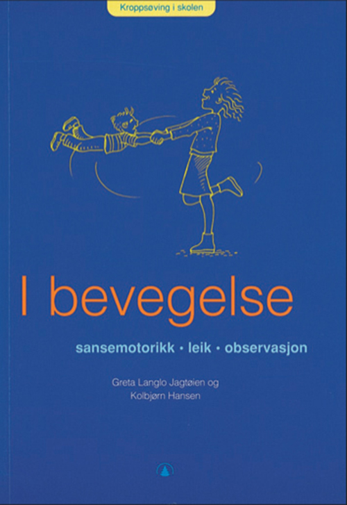 I bevegelse : sansemotorikk - leik - observasjon