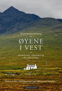 Øyene i vest : Hebridene, Orknøyene og Shetland