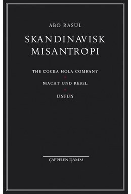 Skandinavisk misantropi (The Coca Hola Company; Macht und Rebel; Unfun)