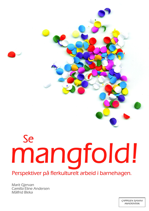 Se mangfold! : perspektiver på mangkulturelt arbeid i barnehagen  (2.utg.)