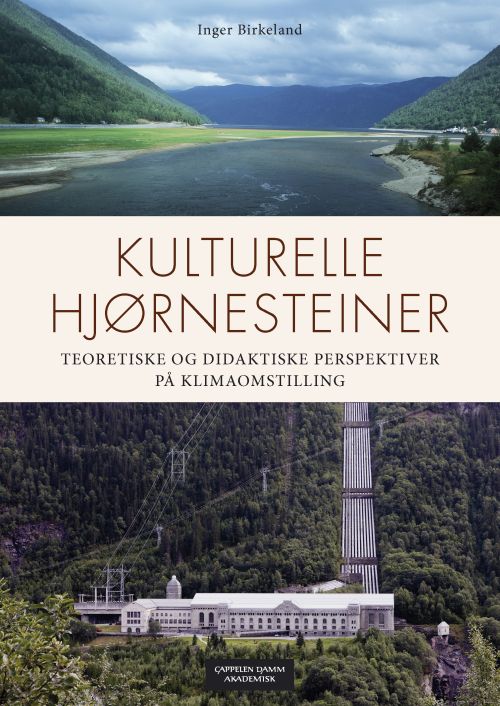 Kulturelle hjørnesteiner : teoretiske og didaktiske perspektiver på klimaomstilling