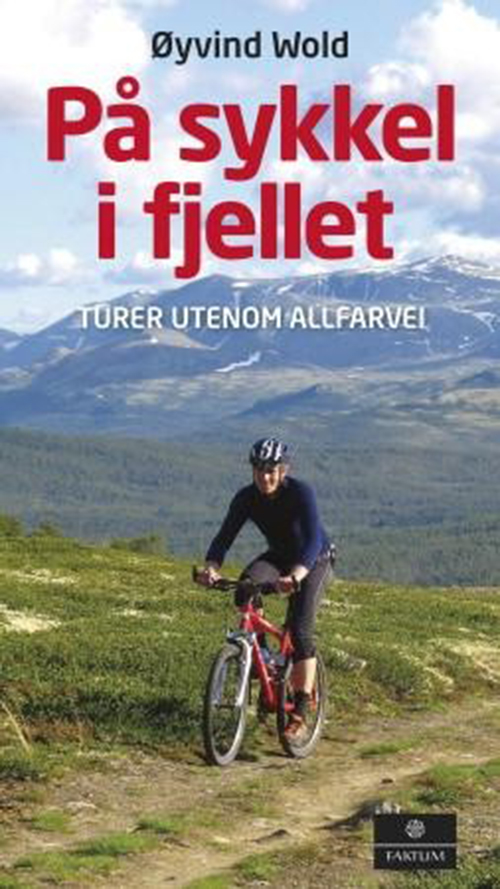 På sykkel i fjellet : turer utenom alfarvei  (3.utg.)