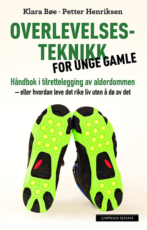 Overlevelsesteknikk for unge gamle : håndbok i tilrettelegging av alderdommen